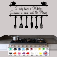 Kitchen Wall Sticker - I only have a kitchen because it came with the house    201507864860